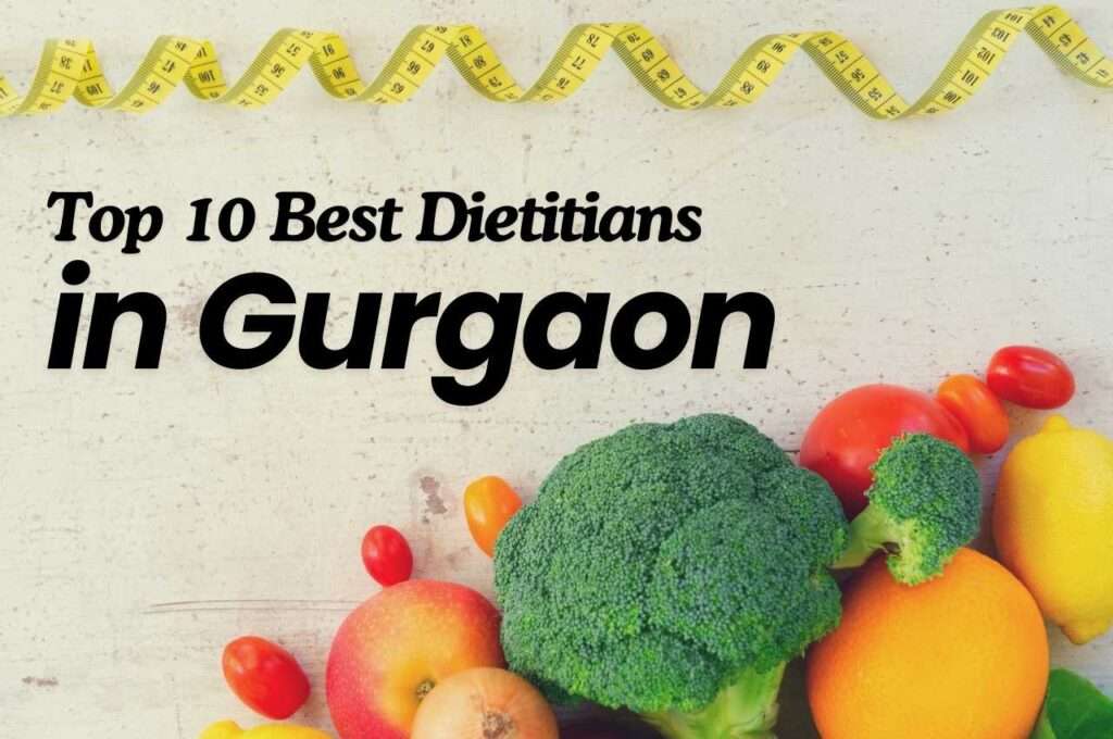 Top 10 Best Dietitians in Gurgaon