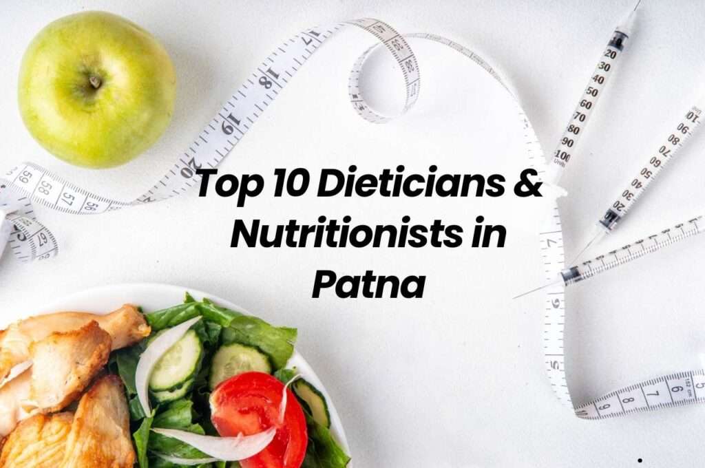 Top 10 Dieticians & Nutritionists in Patna