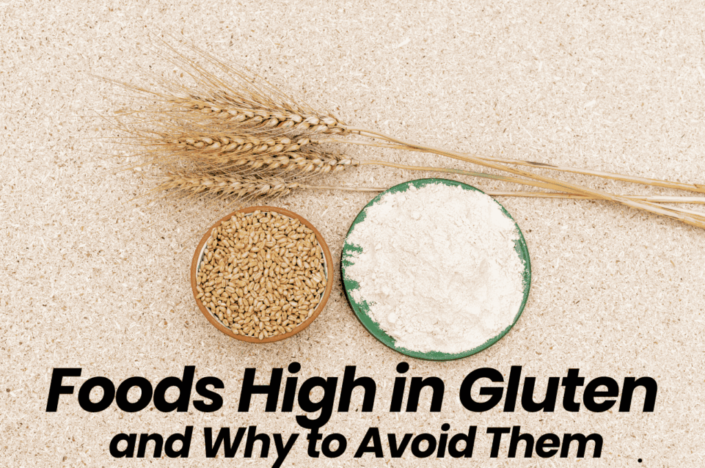 Foods High in Gluten and Why to Avoid Them