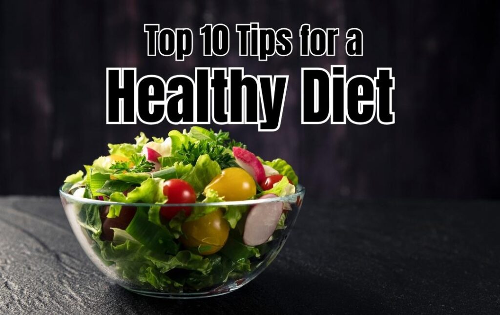 Top 10 Tips for a Healthy Diet